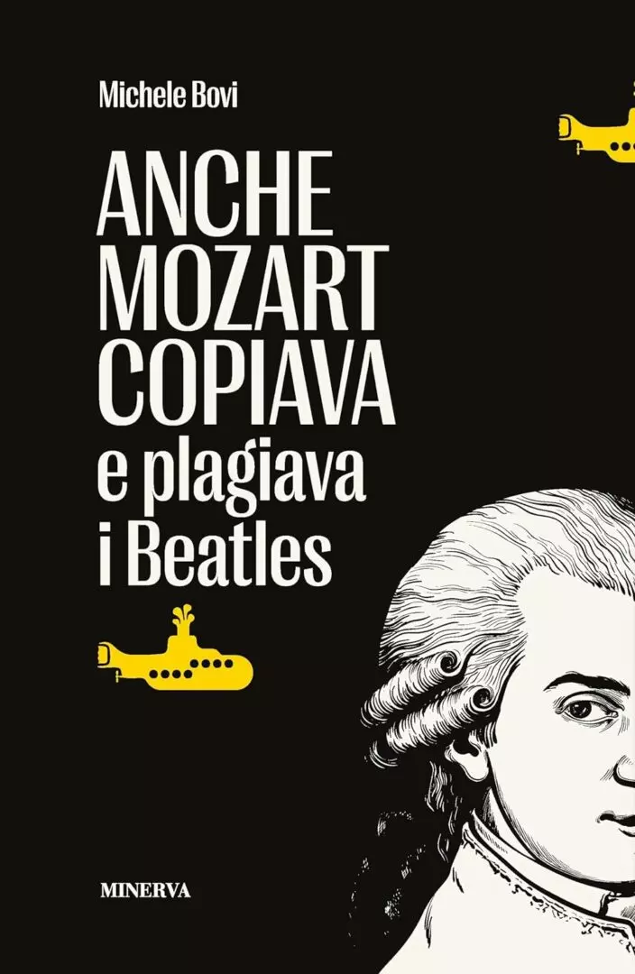 La copertina del libro &ldquo;Anche Mozart copiava e plagiava i Beatles&rdquo;